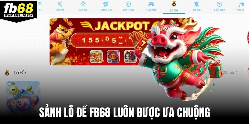 Sảnh lô đề FB68 luôn được ưa chuộng