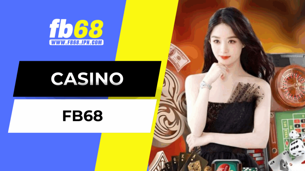 Tổng quan sảnh casino FB68
