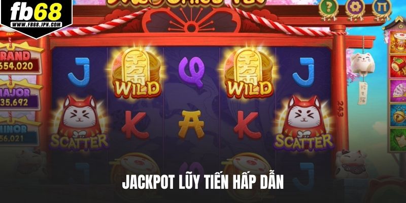 Jackpot lũy tiến hấp dẫn