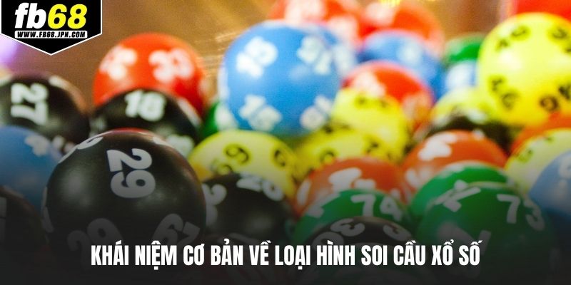 Khái niệm cơ bản về loại hình soi cầu xổ số