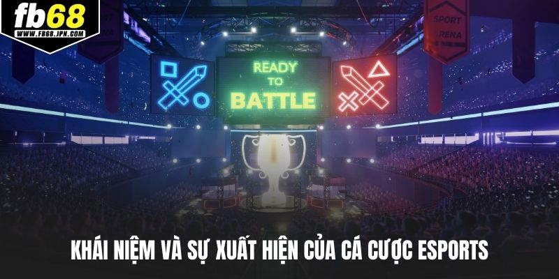 Khái niệm và sự xuất hiện của cá cược eSports