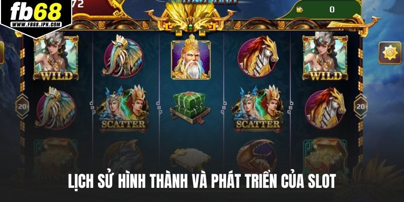 Lịch sử hình thành và phát triển của slot
